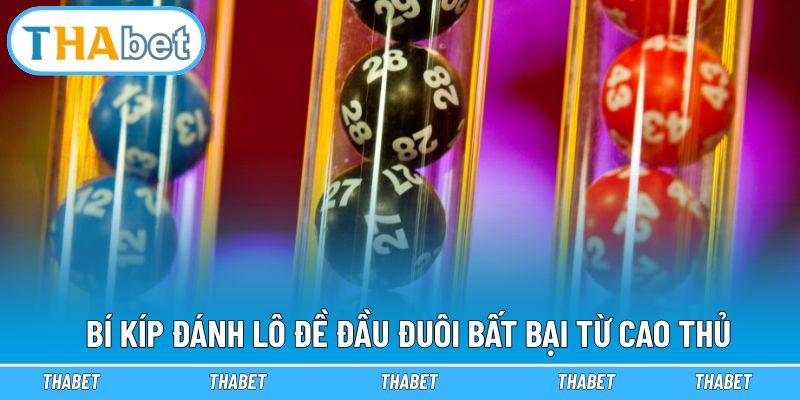 Bí kíp đánh lô đề đầu đuôi bất bại từ cao thủ