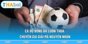 Cá độ bóng đá luôn thua