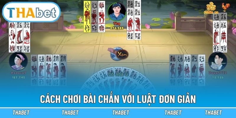 Luật nêu rõ cách chơi bài Chắn