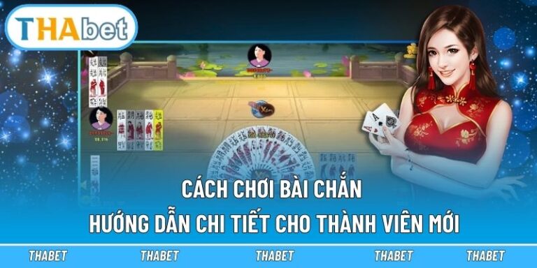 Cách chơi bài Chắn
