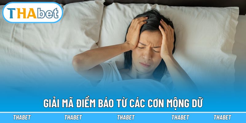 Lý giải chi tiết ý nghĩa khi chiêm bao thấy ác mộng
