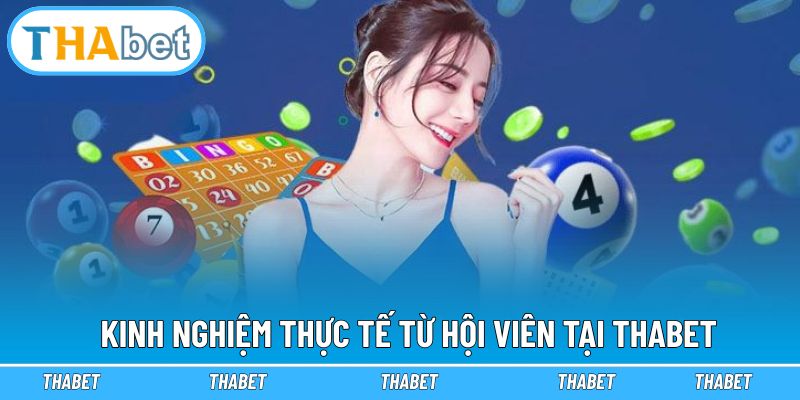 Kinh nghiệm thực tế từ hội viên tại Thabet