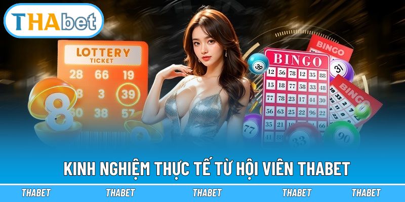 Kinh nghiệm thực tế từ hội viên Thabet hiệu quả