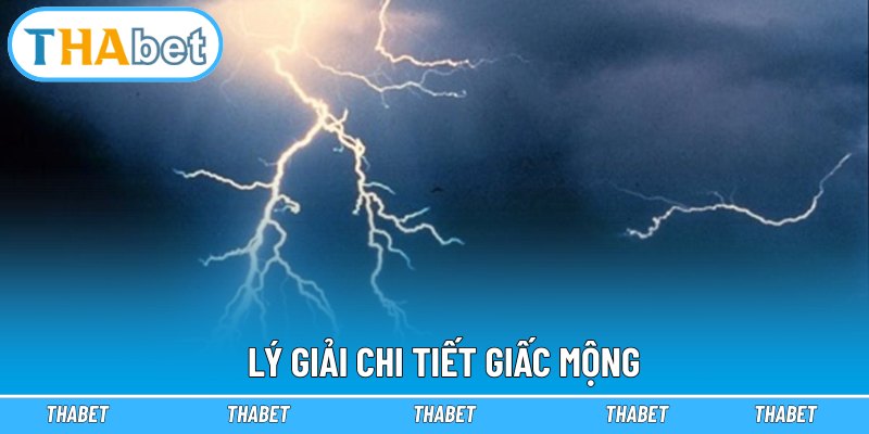 Mơ Thấy Sét Đánh Và Những Bí Ẩn Về Hiện Tượng Siêu Nhiên 2 Lý giải chi tiết giấc mộng