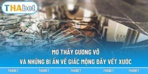 Mơ thấy gương vỡ