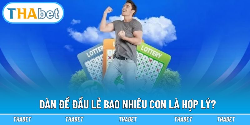 Tìm hiểu dàn đề đầu lẻ bao nhiêu con là hợp lý?