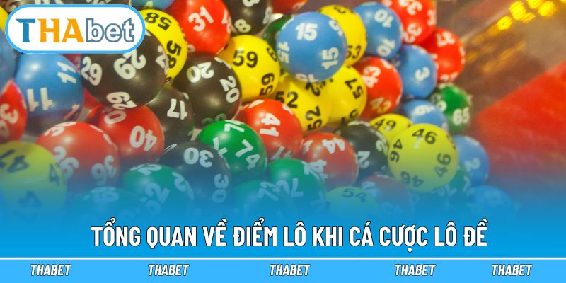 Tổng quan về điểm lô khi cá cược lô đề