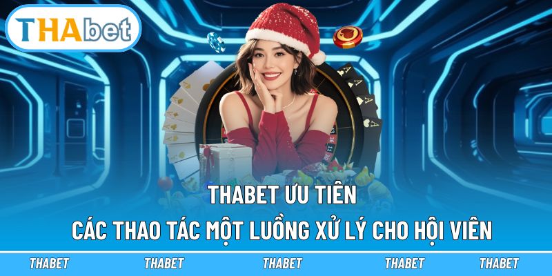Trang chủ 28 Thabet ưu tiên các thao tác một luồng xử lý cho hội viên